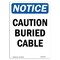 Signmission OSHA Notice, 7" Height, Caution Buried Cable Sign, 7" X 5", Portrait OS-NS-D-57-V-10463 - alternate 1